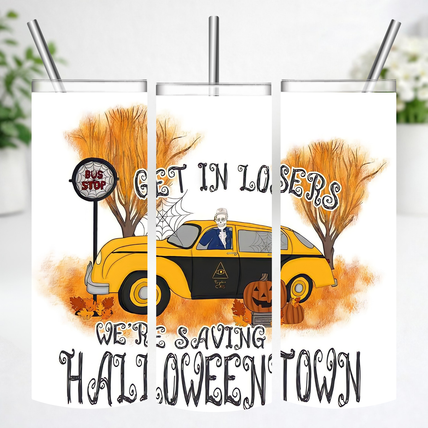 Get In Losers — We’re Saving Halloweentown Tumbler