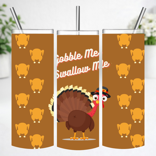 Gobble Me Swallow Me Tumbler