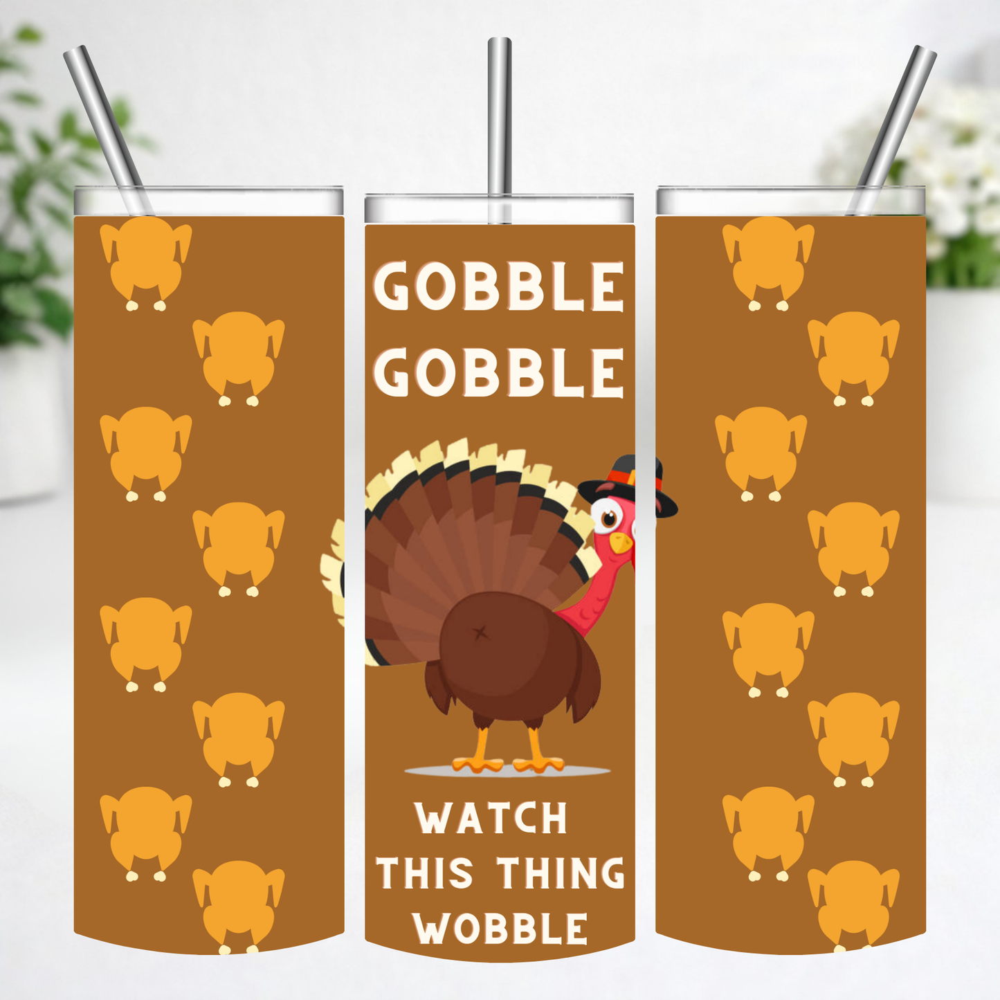 Gobble Gobble Wobble Tumbler