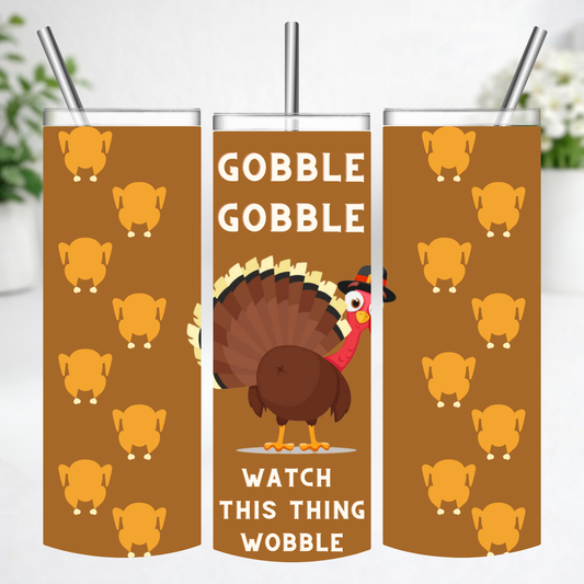 Gobble Gobble Wobble Tumbler