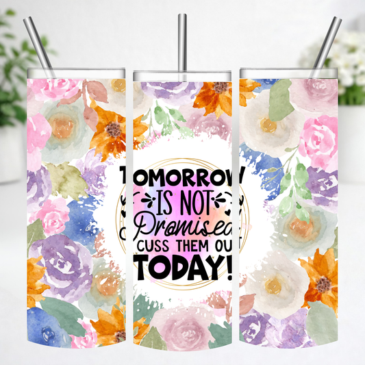 Tomorrow Isn’t Promised Tumbler