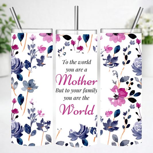 You Are My World Floral Mom Tumbler