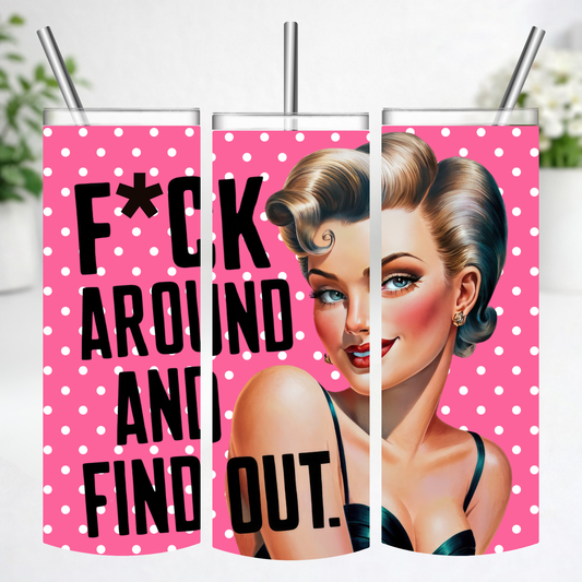 F Around & Find Out Tumbler