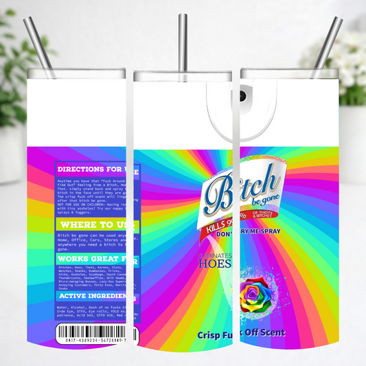 B*tch Be Gone Rainbow Swirl Tumbler